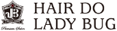 HAIR DO LADY BUG (ヘアードゥレディバグ)
